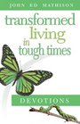 Transformed Living in Tough Times Devotions