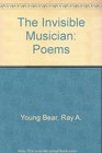The Invisible Musician Poems