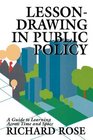 LessonDrawing in Public Policy A Guide to Learning Across Time and Space