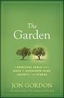 The Garden A Spiritual Fable About Ways to Overcome Fear Anxiety and Stress