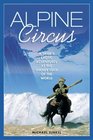 Alpine Circus: A Skier's Exotic Adventures at the Snowy Edge of the World