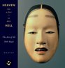 Heaven Has a Face So Does Hell The Art of the Noh Mask