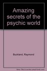 Amazing secrets of the psychic world