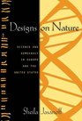 Designs on Nature Science and Democracy in Europe and the United States