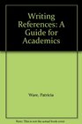 Writing References A Guide for Academics