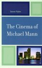 The Cinema of Michael Mann (Genre Film Auteurs)