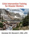 Crisis Intervention Training for Disaster Workers An Introduction