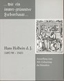 Hans Holbein dJ  Ausstellung zum 500 Geburtstag des Kunstlers
