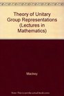 Theory of Unitary Group Representations