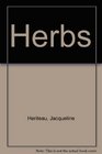 Herbs How to grow and use them