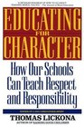 Educating for Character  How Our Schools Can Teach Respect and Responsibility