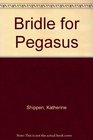 A Bridle for Pegasus 2