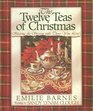 The Twelve Teas of Christmas Sharing the Season with Those You Love