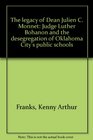 The legacy of Dean Julien C Monnet Judge Luther Bohanon and the desegregation of Oklahoma City's public schools