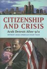 Citizenship and Crisis Arab Detroit After 9/11