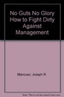 No Guts No Glory How to Fight Dirty Against Management