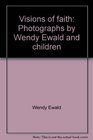 Visions of faith Photographs by Wendy Ewald and children