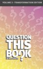 Question This Book  Volume 3