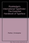 Rookledge's International Typefinder The Essential Handbook of Typeface Recognition and Selection
