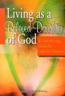Living As A Beloved Daughter Of God A Faithsharing Guide For Catholic Women