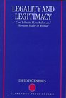 Legality and Legitimacy Carl Schmitt Hans Kelsen and Hermann Heller in Weimar