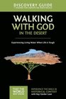 Walking with God in the Desert Discovery Guide Experiencing Living Water When Life is Tough