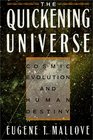 The Quickening Universe Cosmic Evolution and Human Destiny