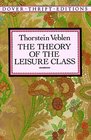 The Theory of the Leisure Class (Dover Thrift Editions)