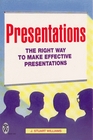 Presentations The Right Way to Make Effective Presentations