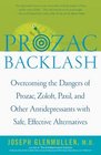 Prozac Backlash Overcoming the Dangers of Prozac Zoloft Paxil and Other Antidepressants with Safe Effective Alternatives