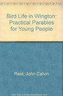 Bird Life in Wington: Practical Parables for Young People