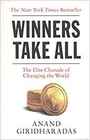 Winners Take All The Elite Charade of Changing the World