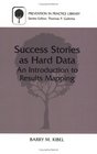 Success Stories as Hard Data An Introduction to Results Mapping