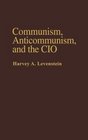 Communism Anticommunism and the CIO