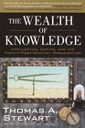 The Wealth of Knowledge  Intellectual Capital and the Twentyfirst Century Organization