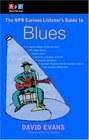 The NPR Curious Listener's Guide to Blues