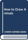 How to Draw Animals