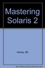Mastering Solaris 2