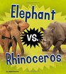Elephant vs Rhinoceros