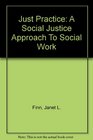 Just Practice A Social Justice Approach To Social Work