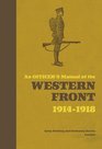 An Officer's Manual of the Western Front 19141918