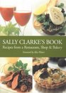 Sally Clarke's Book  Recipes from a RestaurantShop and Bakery