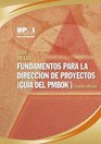 Guia De Los Fundamentos Para La Direccion De Proyectos/A Guide to the Project Management Body of Knowledge  Official Spanish Translation