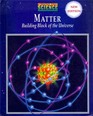 Matter Building Blocks of the Universe