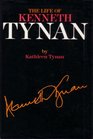 THE LIFE OF KENNETH TYNAN