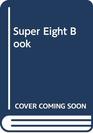 Super Eight Book