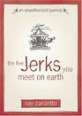 The Five Jerks You Meet on Earth
