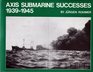 Axis Submarine Successes 19391945