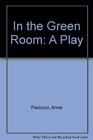 In the Green Room A Play