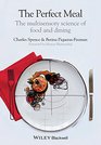 The Perfect Meal The Multisensory Science of Food and Dining